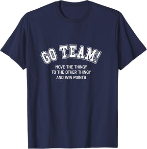 Go Team Funny Non Sports Fan Game Day Sports Bar Outfit T-Shirt - T-Shirt | Navy