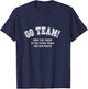 Go Team Funny Non Sports Fan Game Day Sports Bar Outfit T-Shirt - T-Shirt | Navy