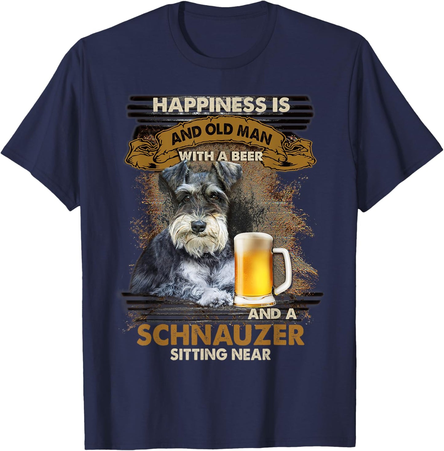 Happiness Is An Old Man With A Beer Schnauzer Sitting Near T-Shirt - T-Shirt | Navy