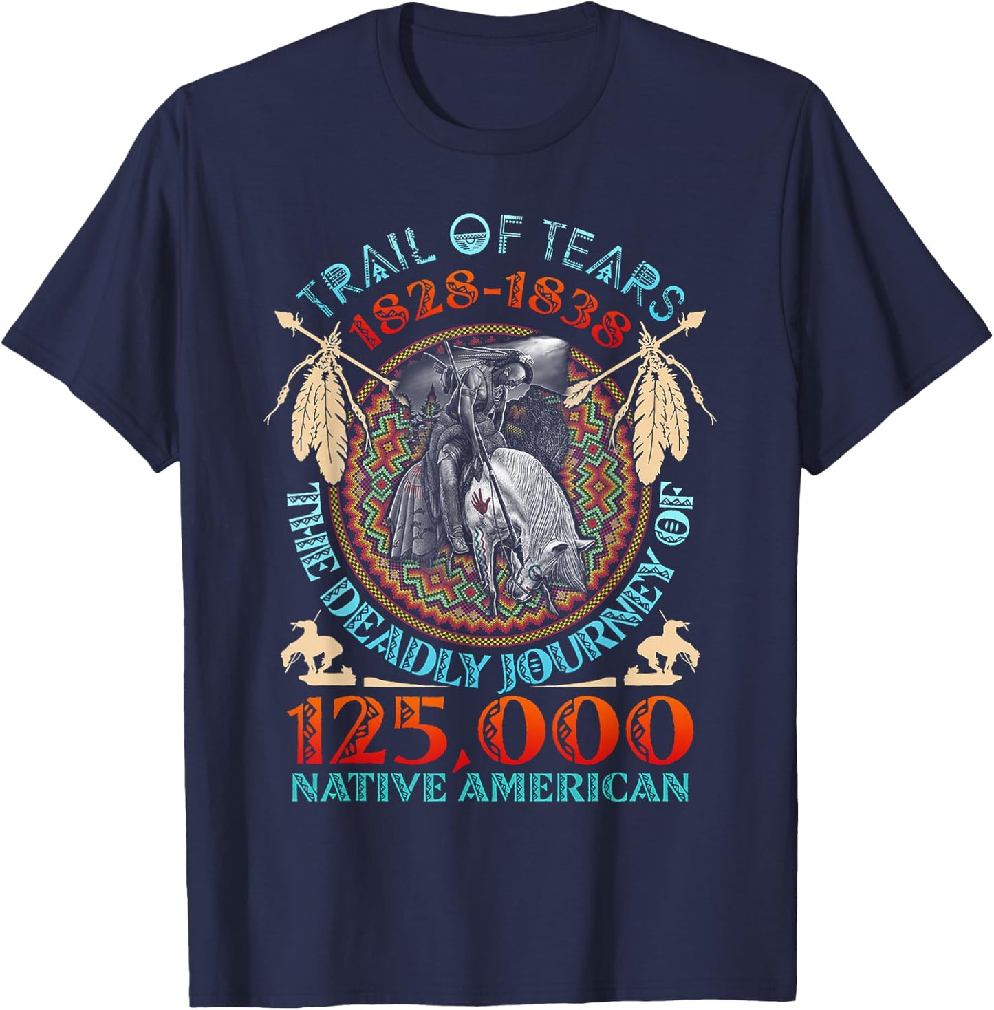 Trail of Tears 1828-1838 The Deadly Journey T-Shirt - T-Shirt | Navy