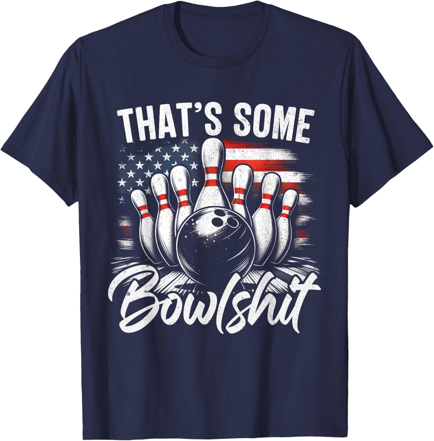 That's Some Bowlshit Vintage Funny USA FLag Bowling Bowler T-Shirt - T-Shirt | Navy