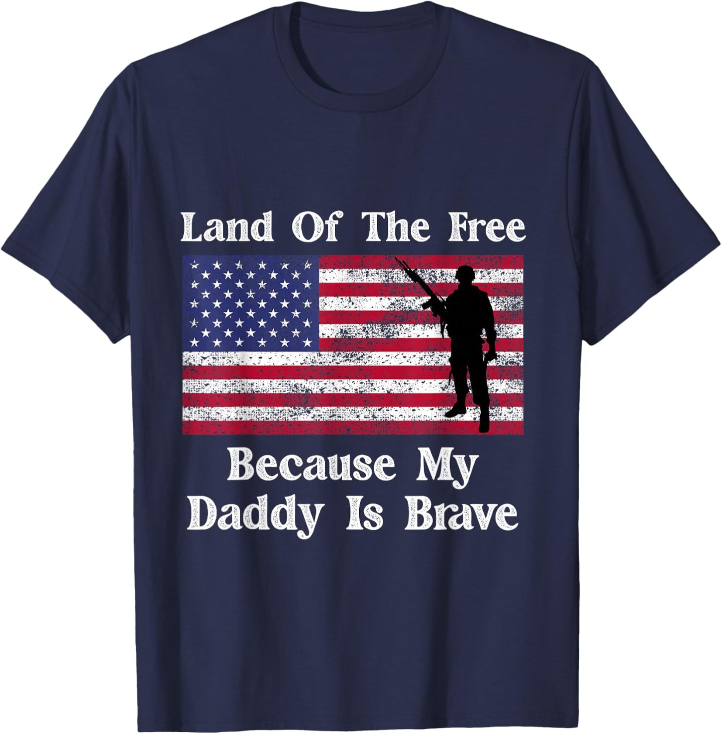 Land Of The Free Because My Daddy Is Brave Military Child T-Shirt - T-Shirt | Navy