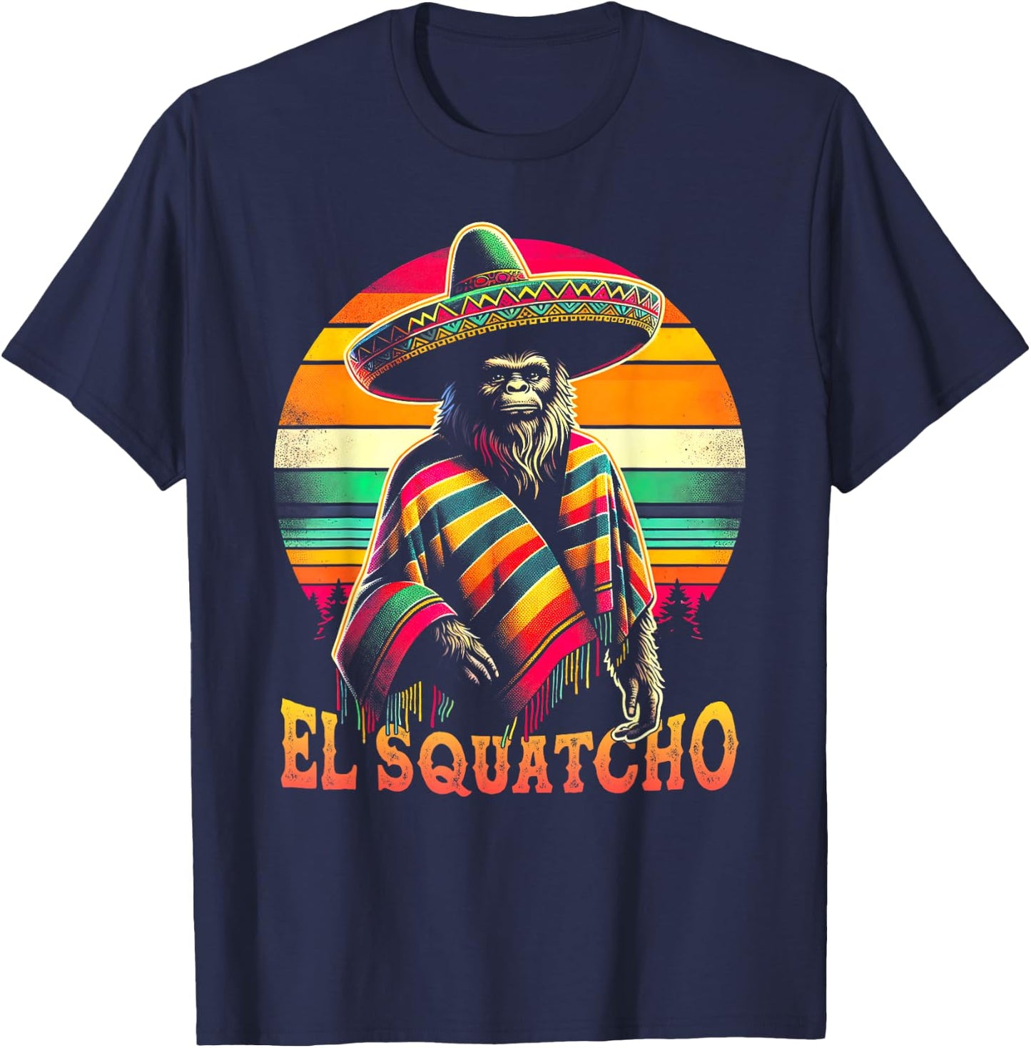 Funny Bigfoot El Squatcho Gag Joke Sasquatch Mexican Poncho T-Shirt - T-Shirt | Navy