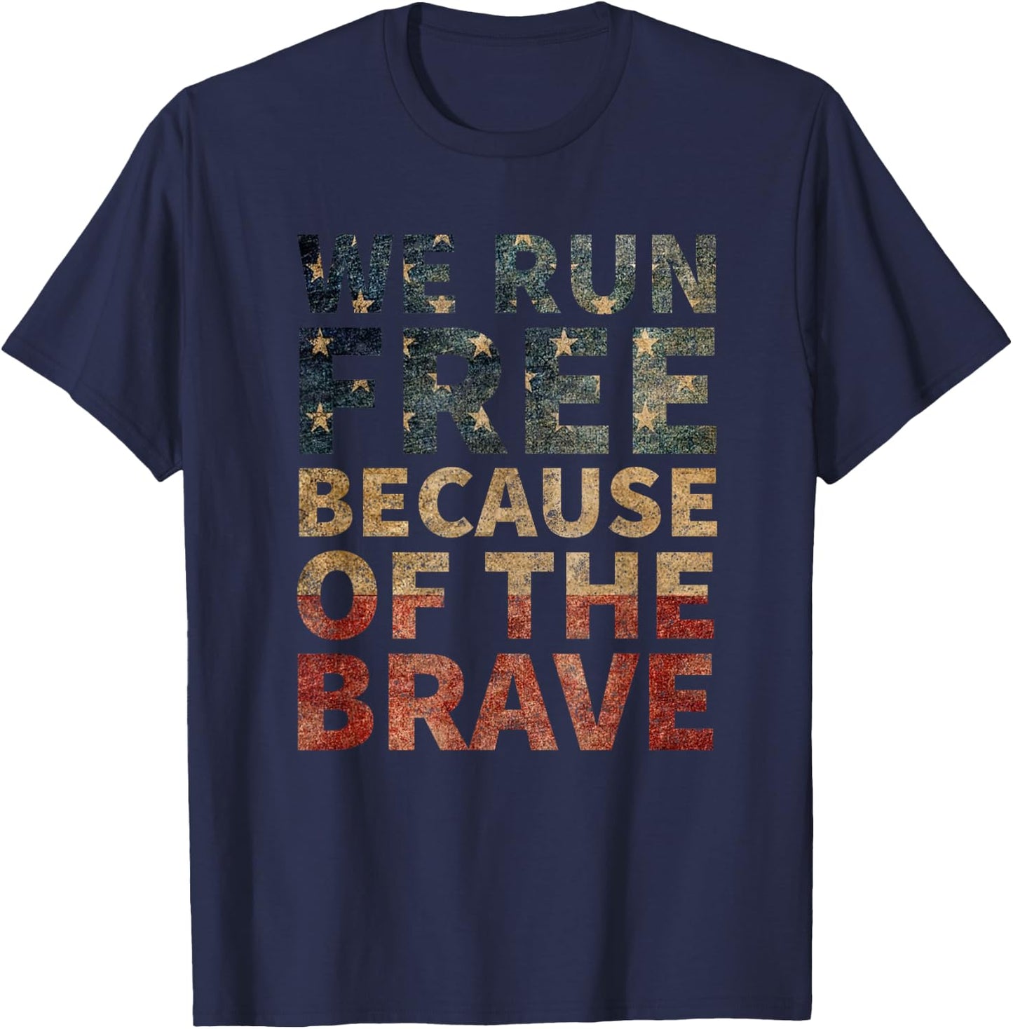 We Run Free Because Of The Brave USA American Flag Running T-Shirt - T-Shirt | Navy