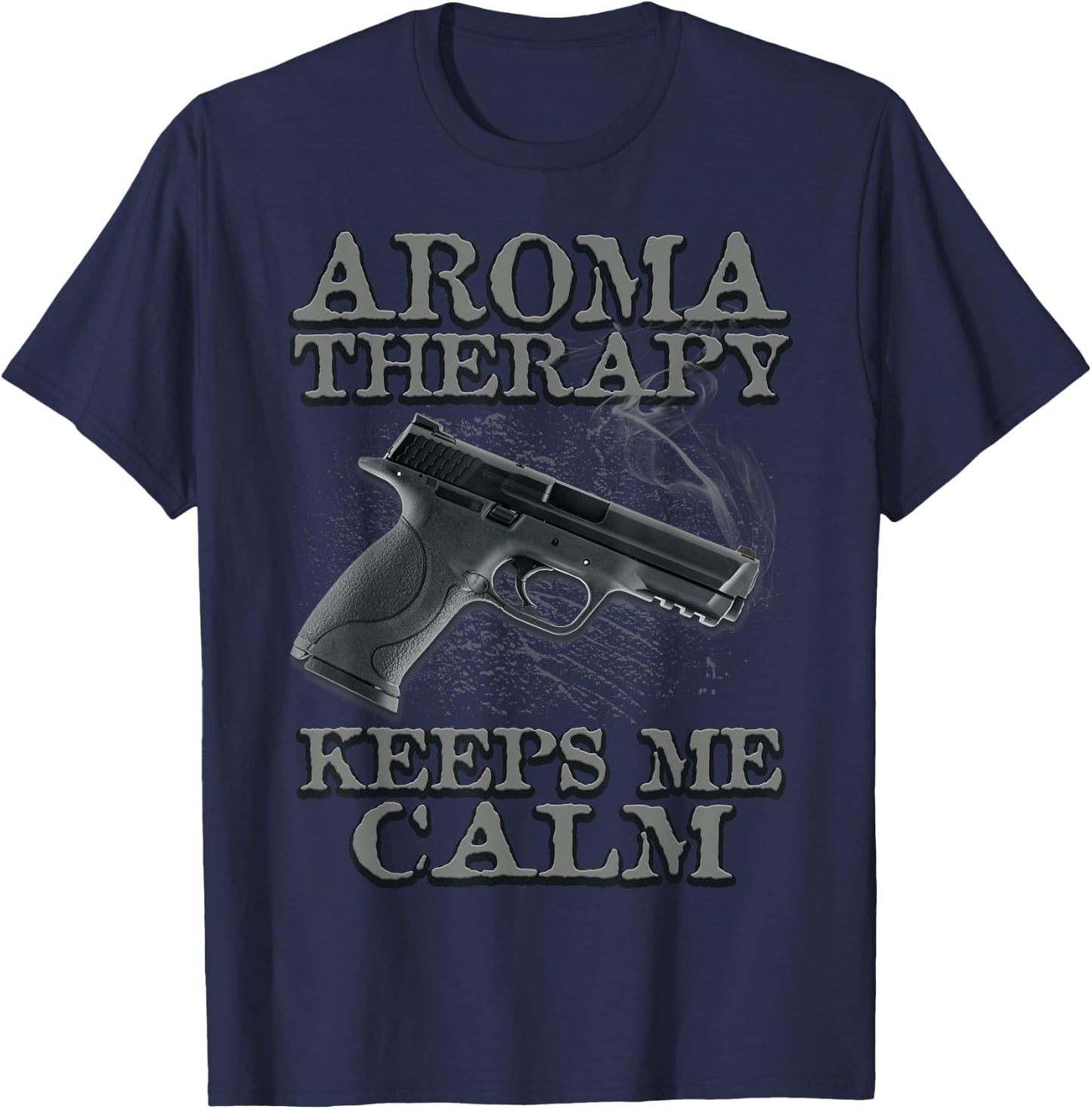 Funny 2nd Amendment Shirt Aromatherapy Keeps Me Calm T-Shirt - T-Shirt | Navy
