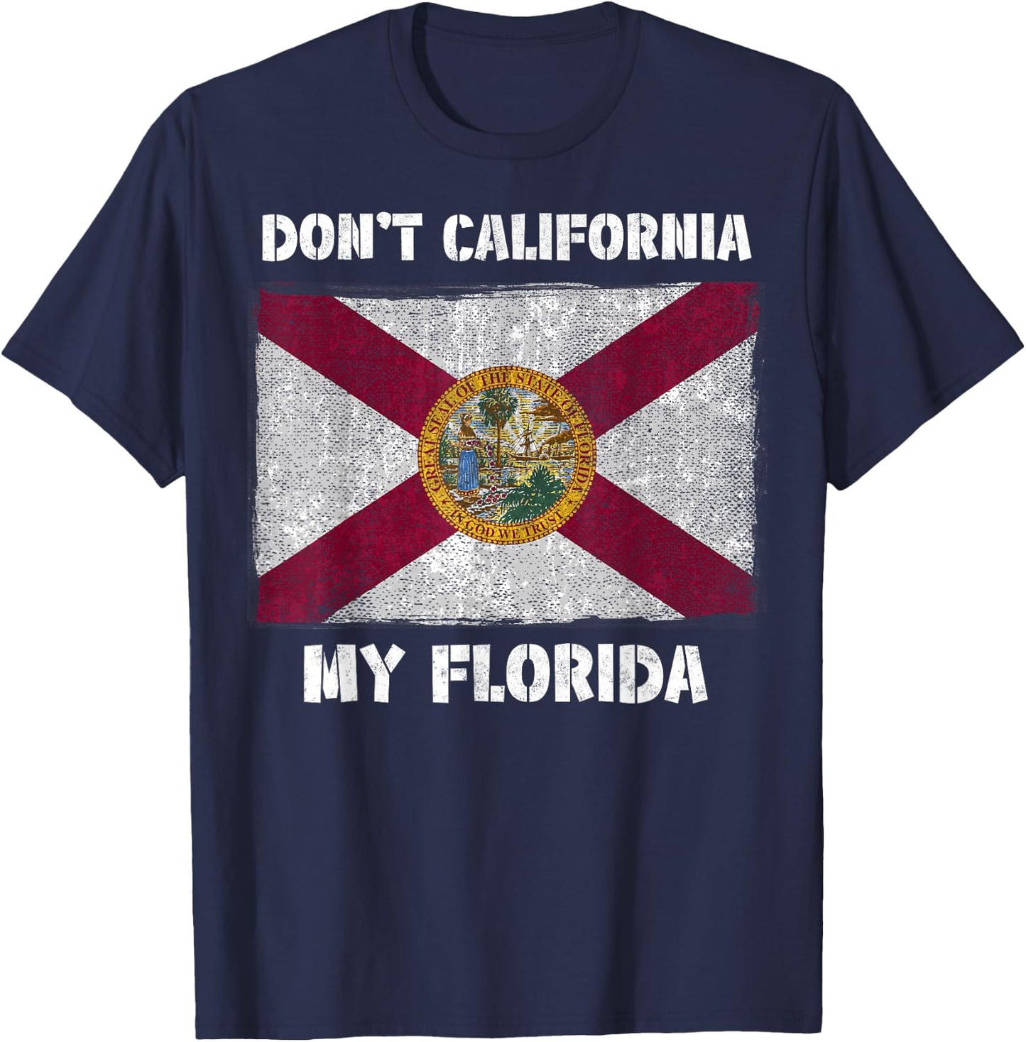 Don't California my Florida FL Flag Local Sunshine State Men Women Kids T-Shirt - T-Shirt | Navy