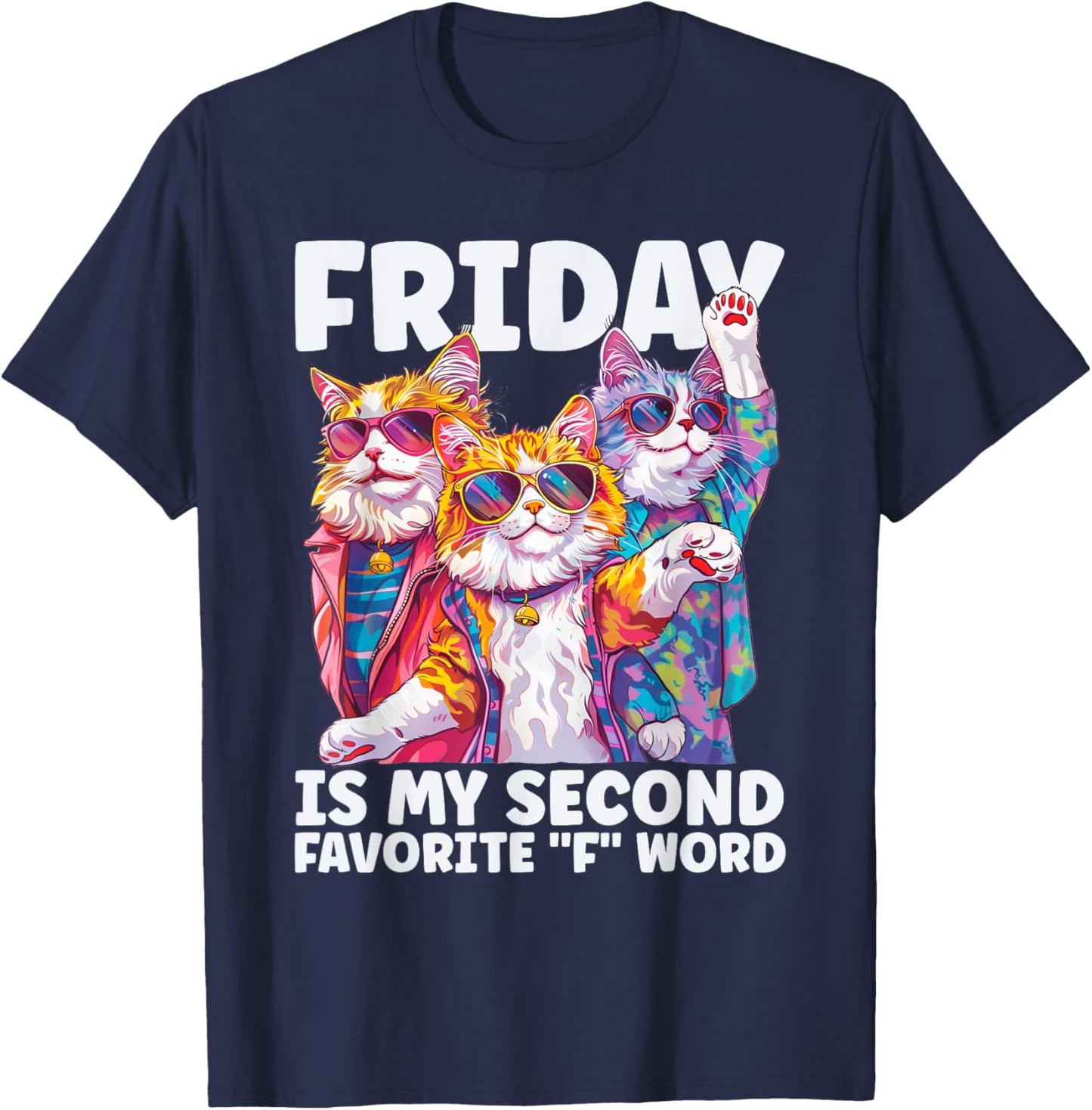 Friday is my second favorite "F" Word for funny Cats T-Shirt - T-Shirt | Navy