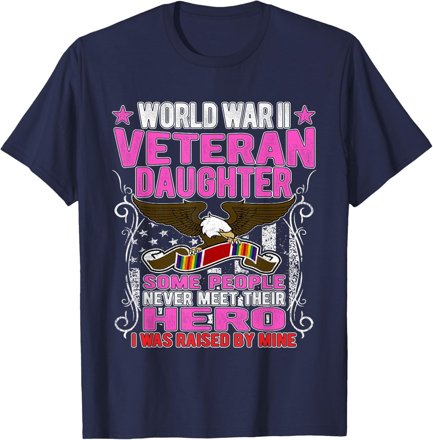 Proud World War 2 Veteran Daughter Military WW 2 Child Gift T-Shirt - T-Shirt | Navy