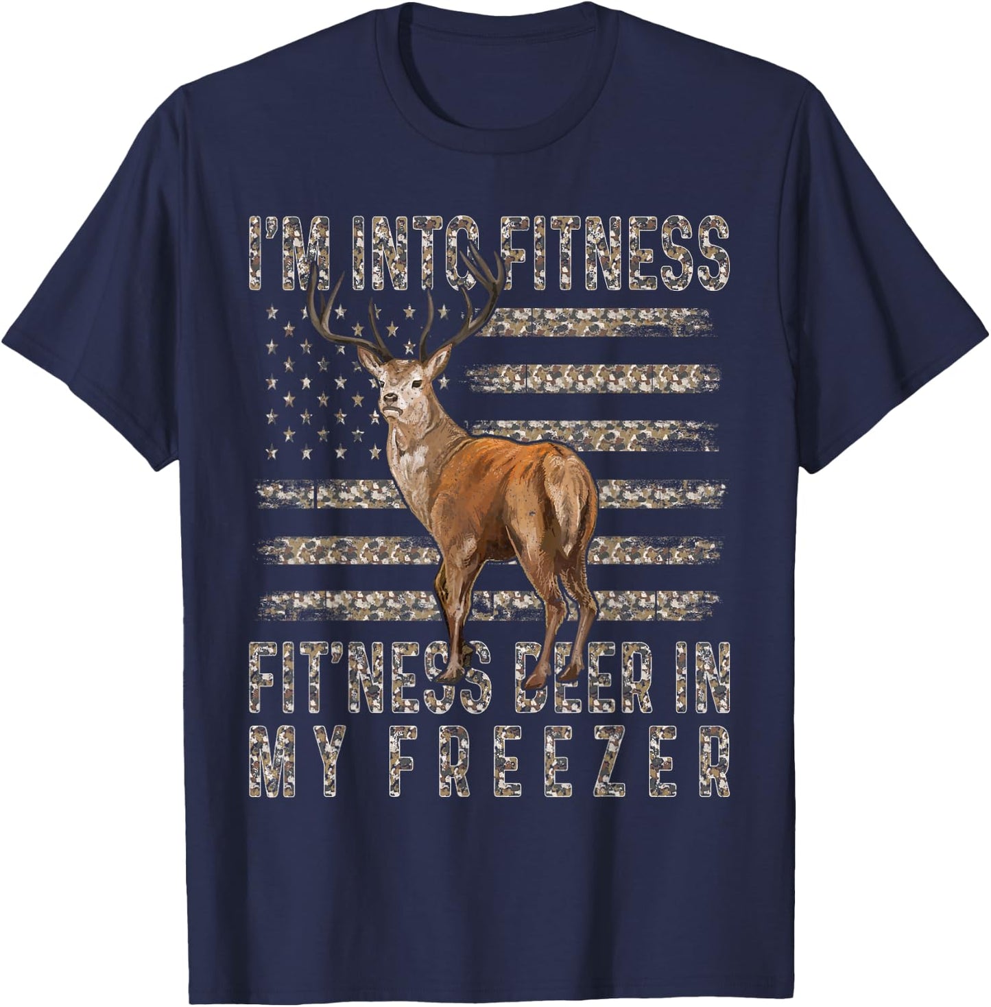 I'm Into Fitness Fitness Deer In My Freezer USA Camo Flag T-Shirt - T-Shirt | Navy
