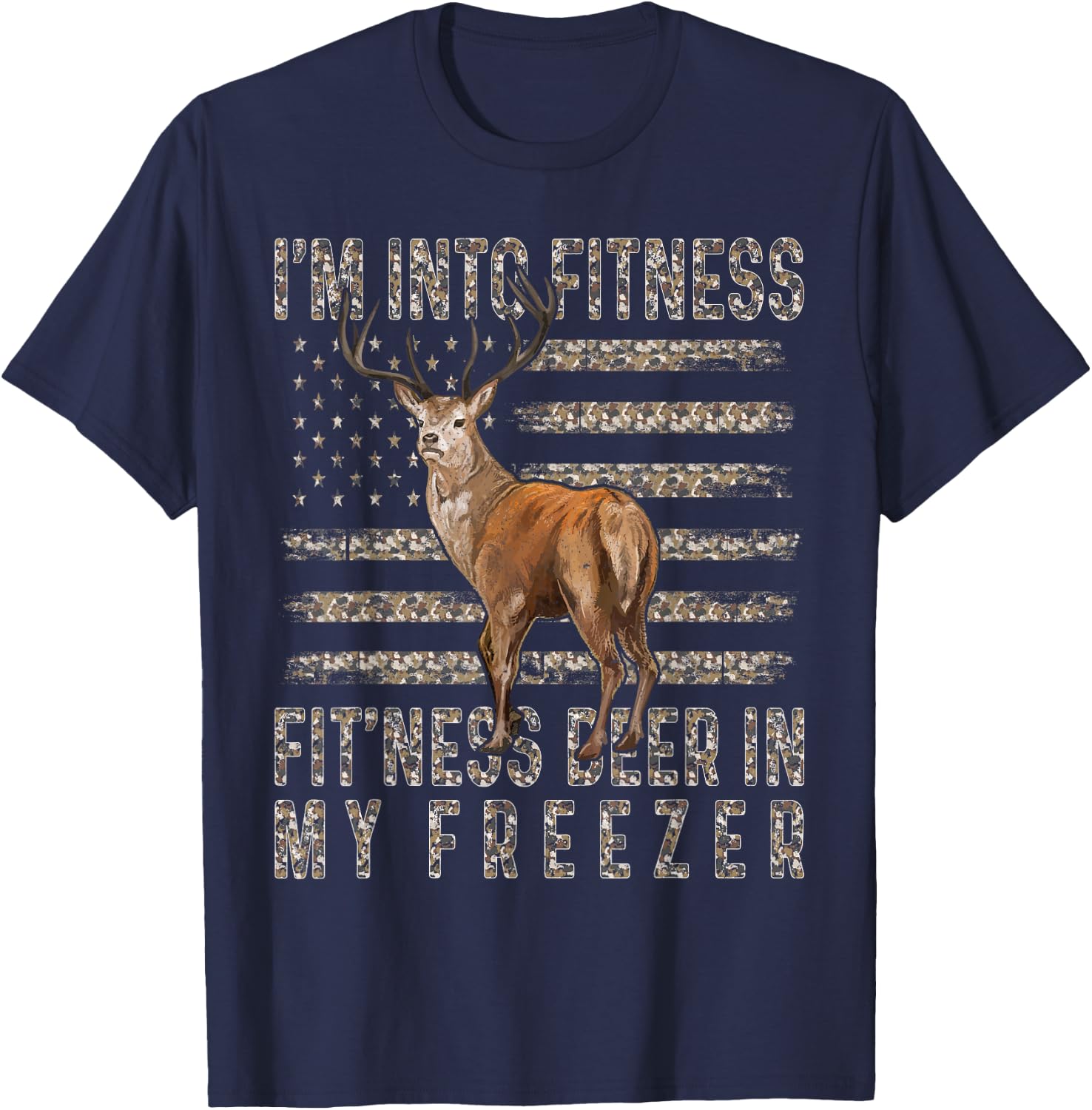 I'm Into Fitness Fitness Deer In My Freezer USA Camo Flag T-Shirt - T-Shirt | Navy