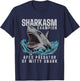 Funny Sarcasm Saying | Fun Snarky Sarcastic Joke Humor T-Shirt - T-Shirt | Navy