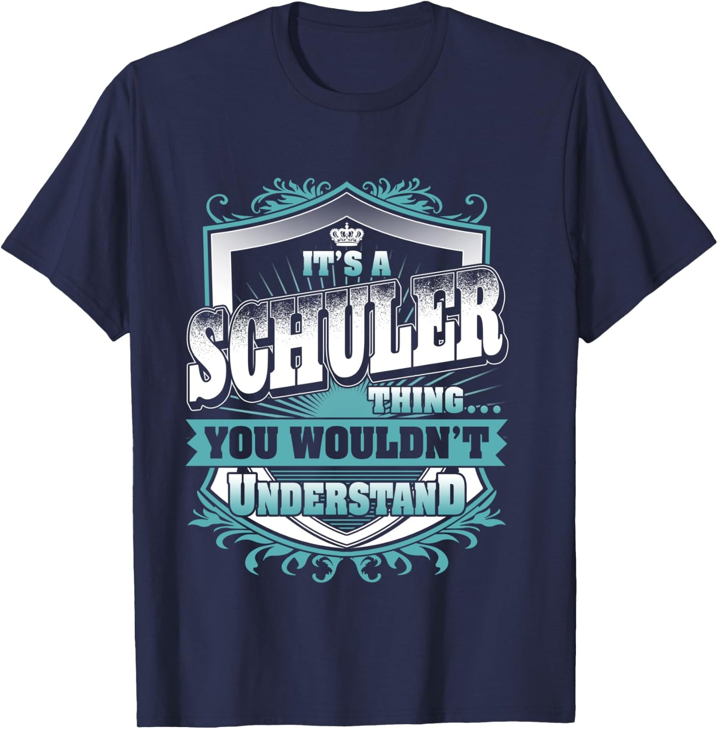 It's A SCHULER Thing You Wouldn't Understand Name Vintage T-Shirt - T-Shirt | Navy