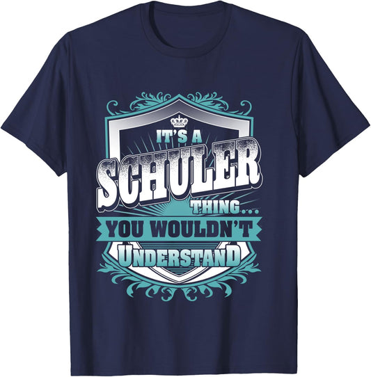 It's A SCHULER Thing You Wouldn't Understand Name Vintage T-Shirt - T-Shirt | Navy