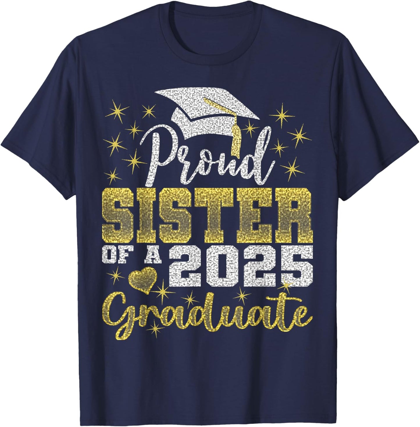Super Proud Sister of 2025 Graduate Awesome Family College T-Shirt - T-Shirt | Navy
