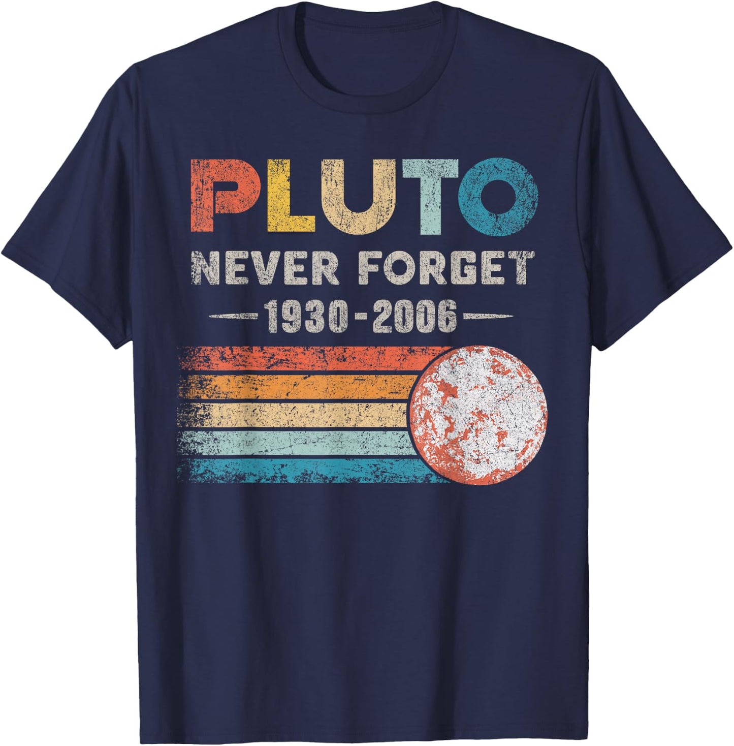 Never Forget Pluto Shirt Vintage Retro Funny Space Science T-Shirt - T-Shirt | Navy