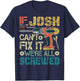 If Josh Can't Fix it We're All Screwed Funny Fathers Gift T-Shirt - T-Shirt | Navy
