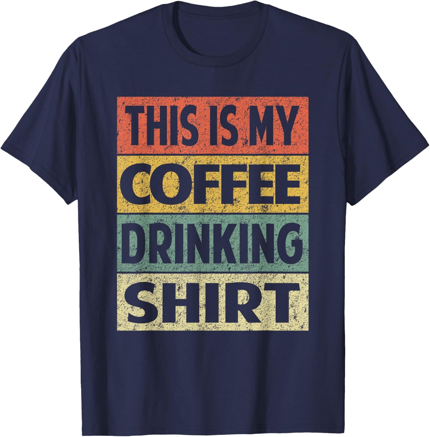 Funny Coffee Shirt This is My Coffee Drinking T-Shirt - T-Shirt | Navy