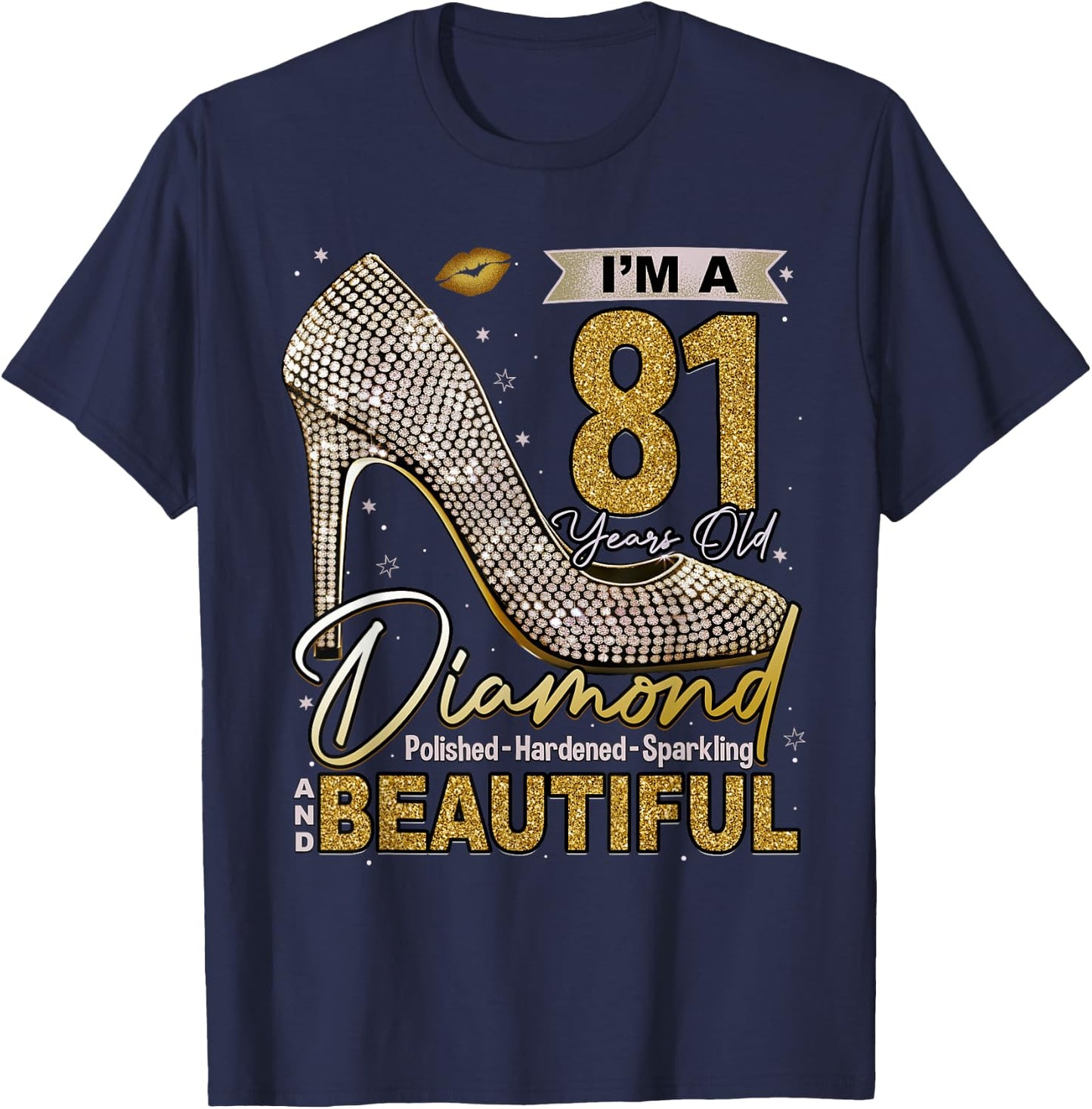 I'm A 81 Years Old Diamond, 81 and Fabulous 81st Birthday T-Shirt - T-Shirt | Navy