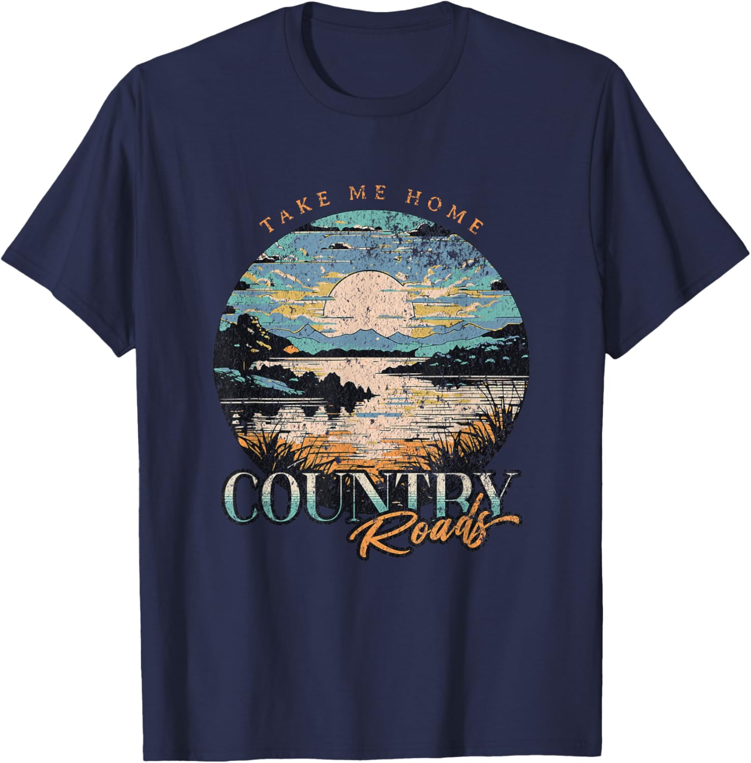 Take Me Home Country Roads - Country Roads Take Me Home T-Shirt - T-Shirt | Navy