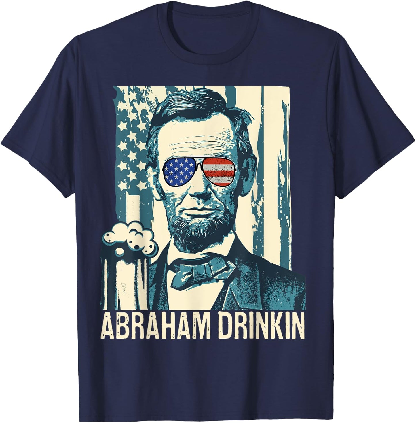 Abraham Drinkin Funny Lincoln 4th of July USA Flag Women Men T-Shirt - T-Shirt | Navy