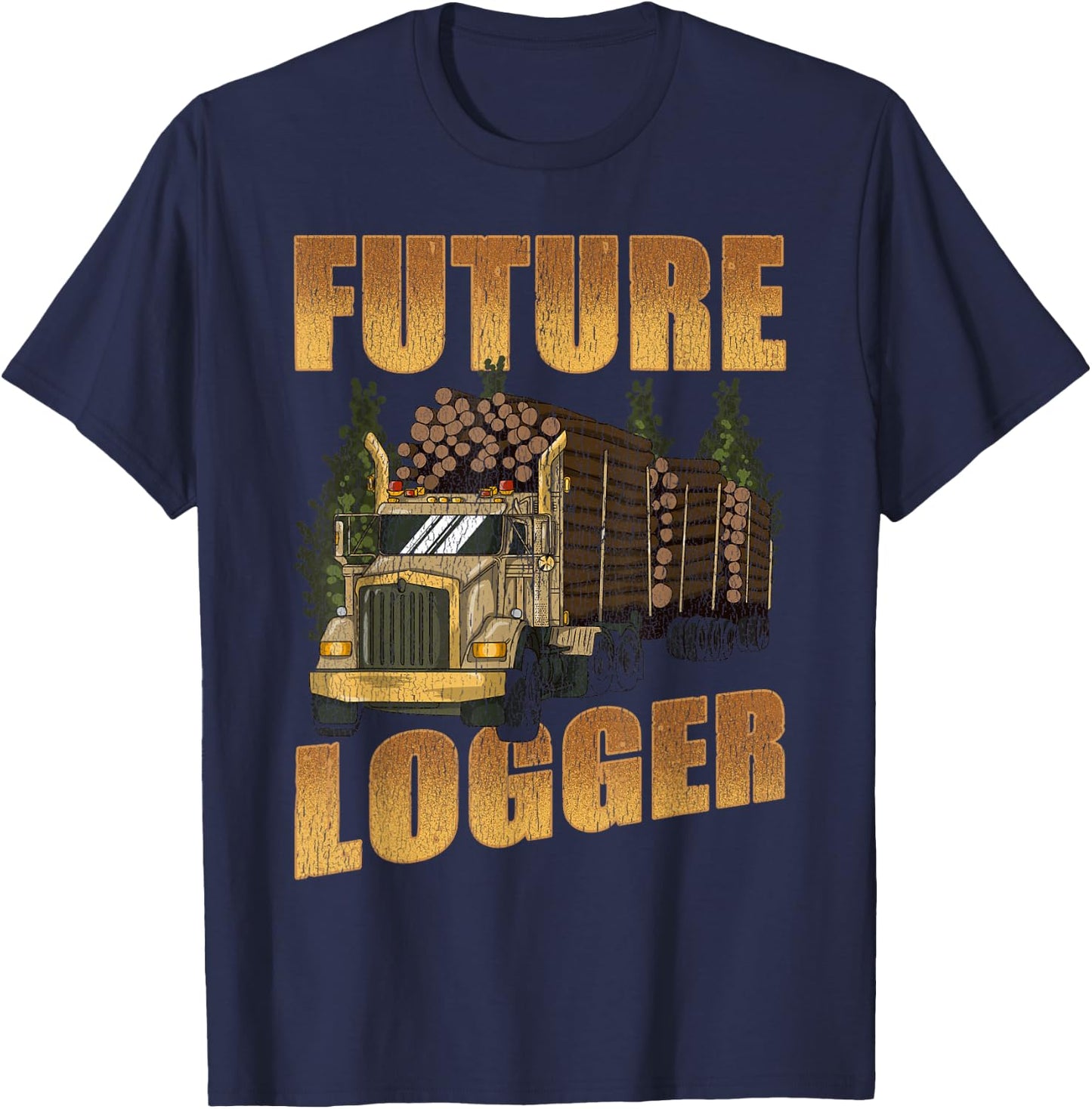 Future Logger Lumberjack Wood Cutter Logging Sawmill Gift T-Shirt - T-Shirt | Navy