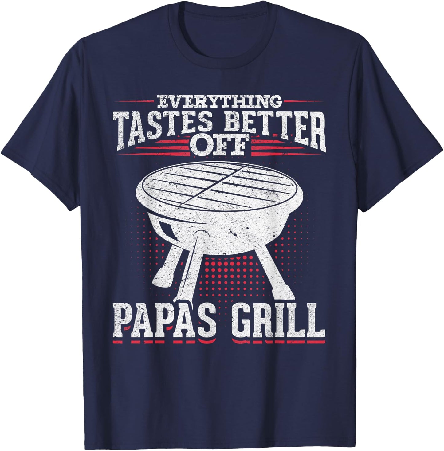 BBQ Smoker Dad Everything Tastes Better Off Papas Grill T-Shirt - T-Shirt | Navy