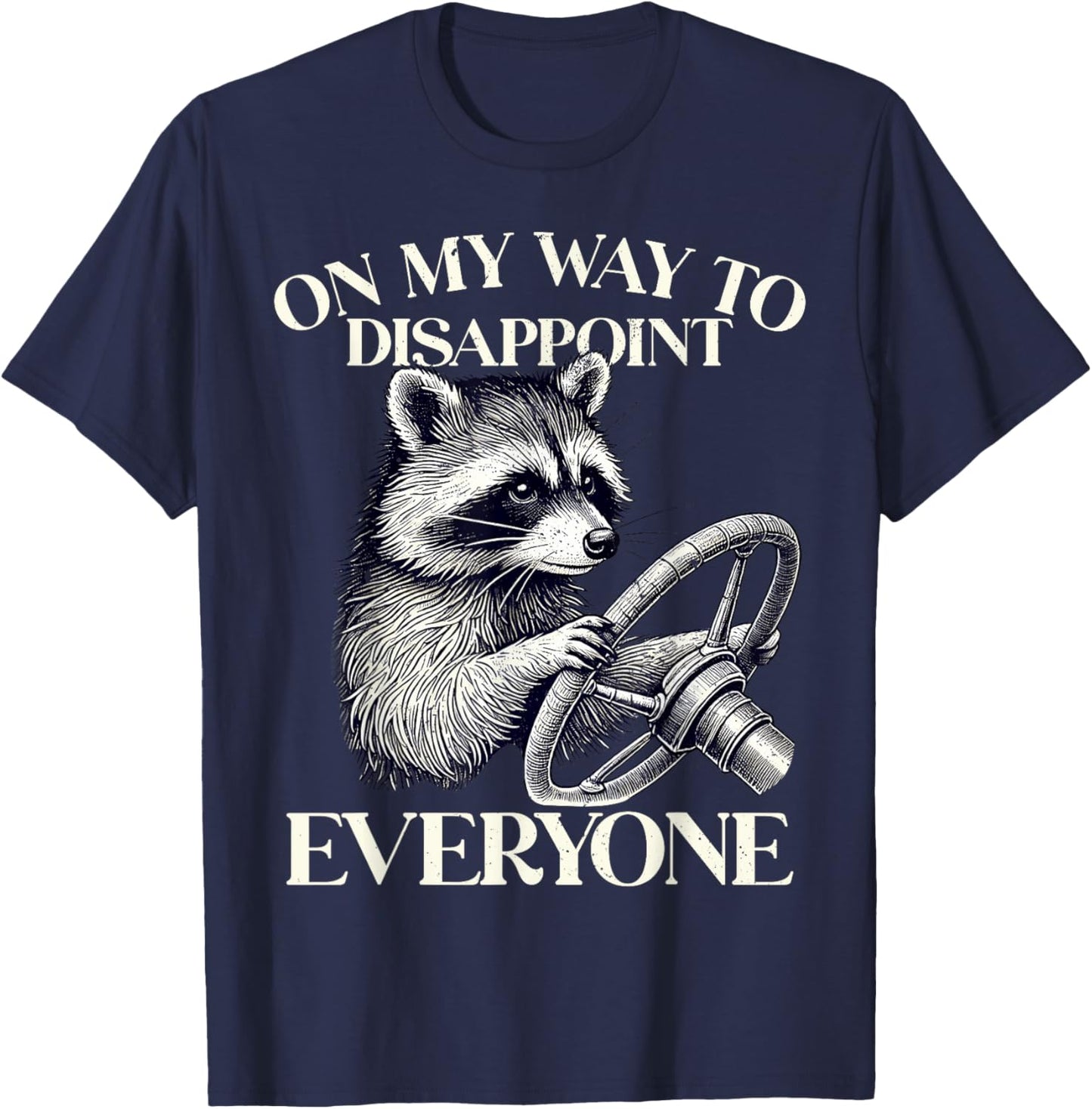 Retro On My Way To Disappoint Everyone Funny Raccoon Lover T-Shirt - T-Shirt | Navy