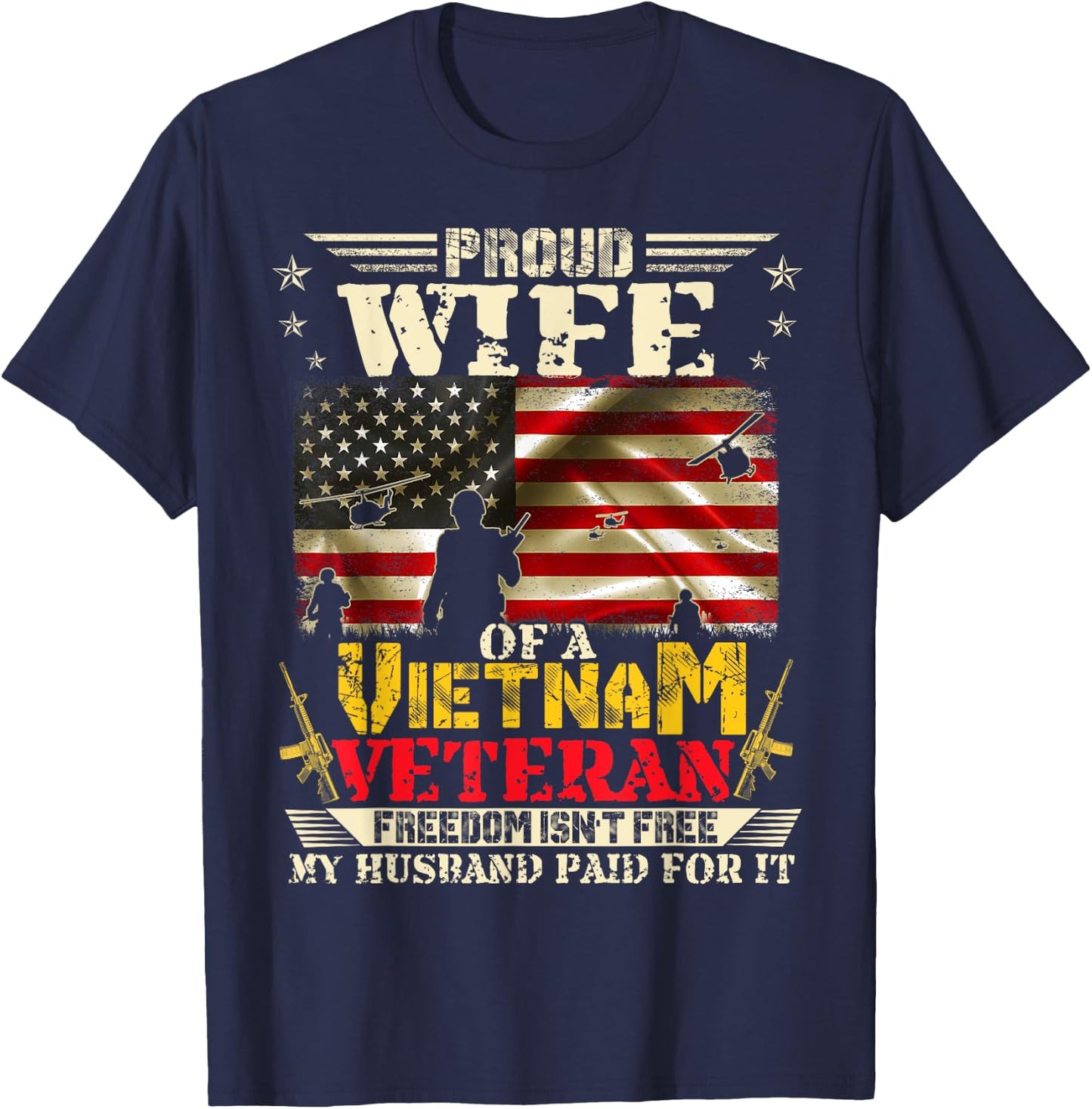 Freedom Isn't Free-Proud Wife Of A Vietnam Veteran Husband T-Shirt - T-Shirt | Navy