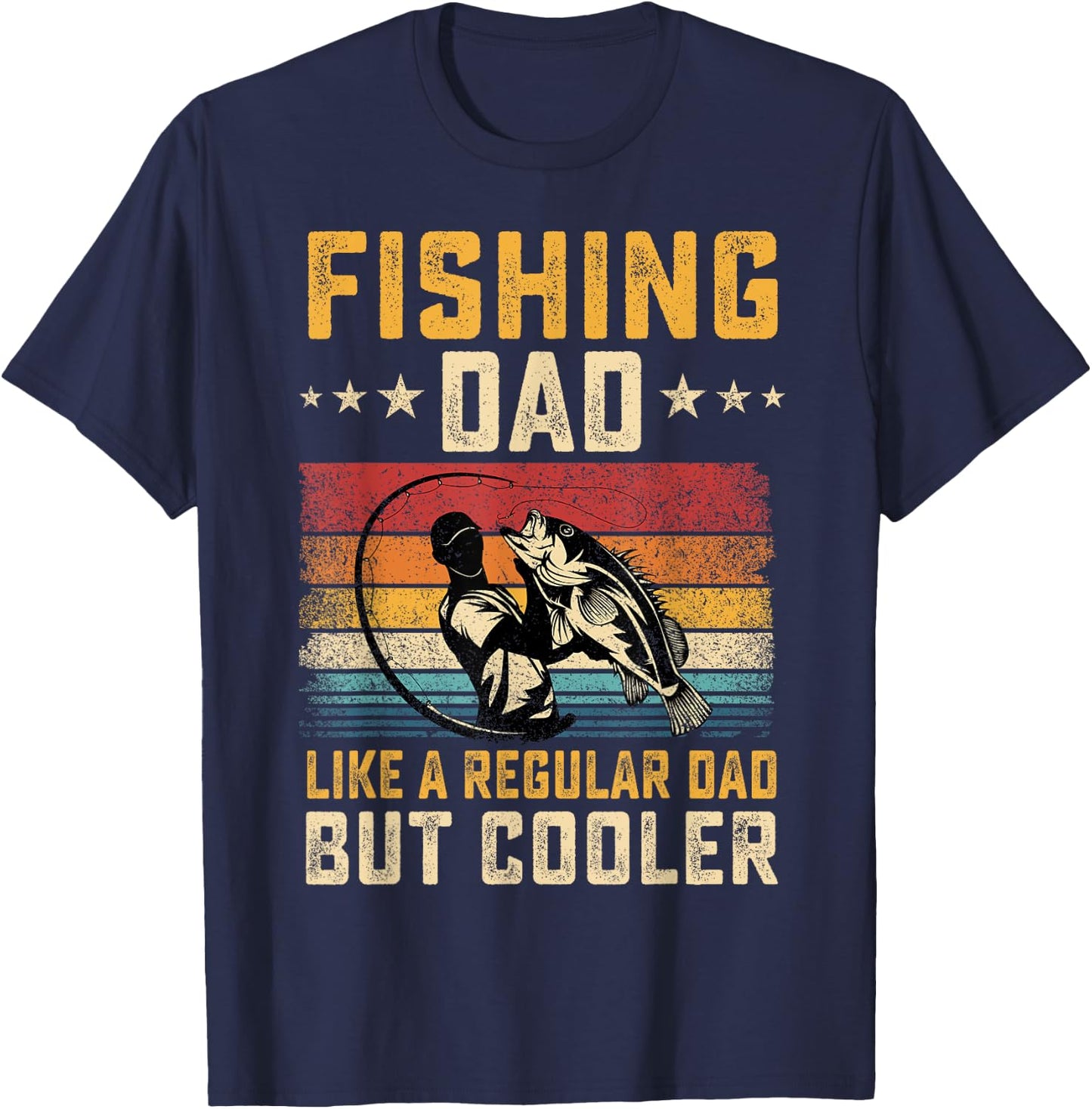 Fishing Dad Like Regular Dad But Cooler Father's Day T-Shirt - T-Shirt | Navy