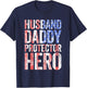 Husband Daddy Protector Hero Shirt Men Dad Fathers Day T-Shirt - T-Shirt | Navy