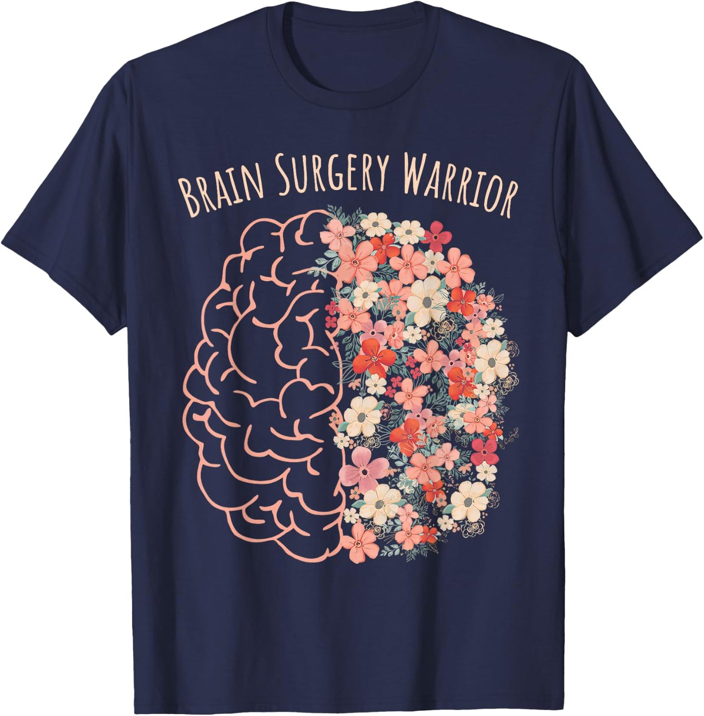 Brain Surgery Warrior Floral Brain Tumor Cancer Survivor T-Shirt - T-Shirt | Navy