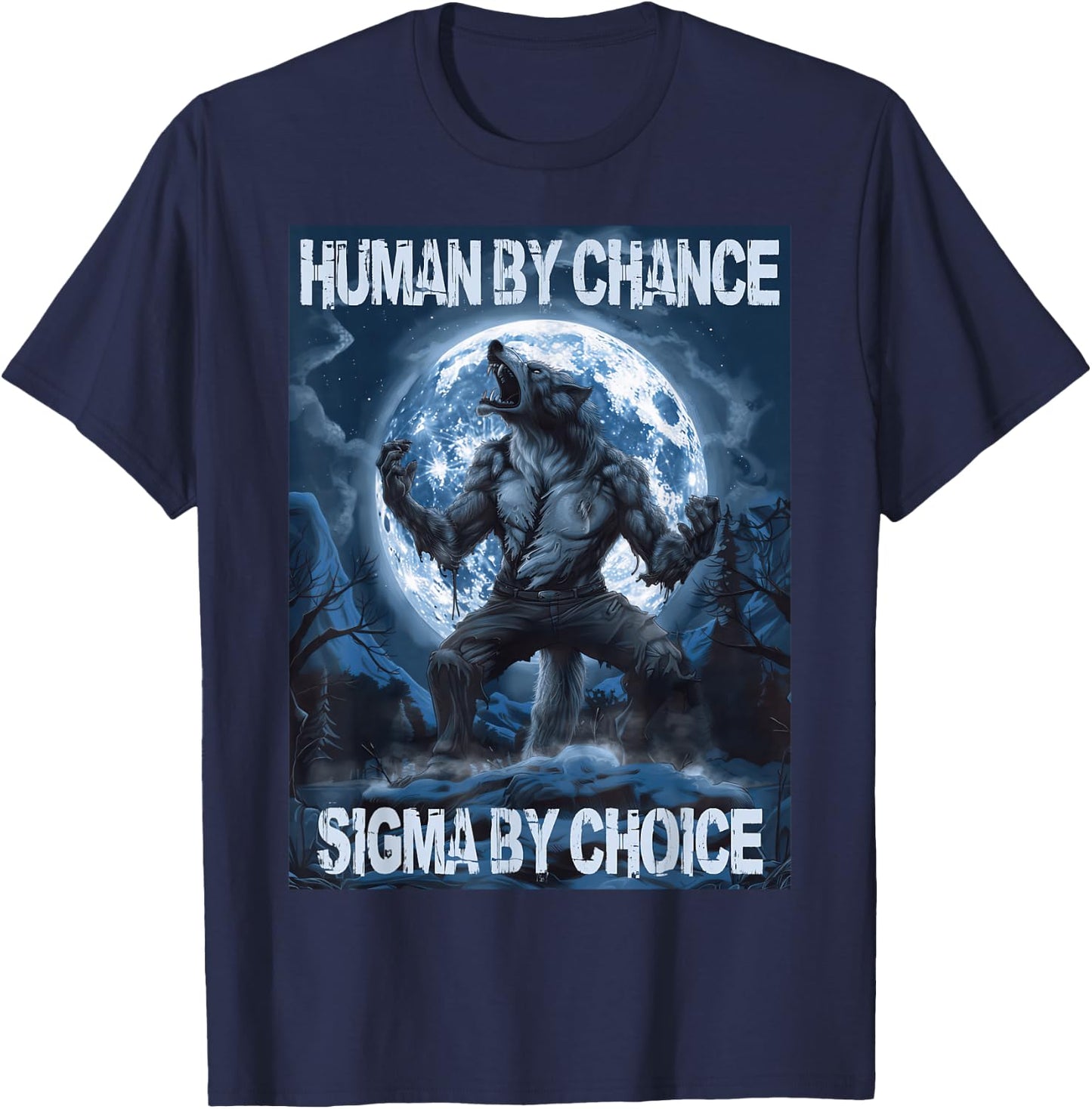 Human By Chance Sigma By Choice Wolf T-Shirt - T-Shirt | Navy