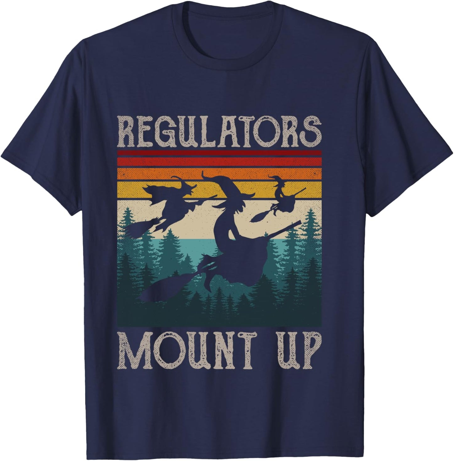 Regulators Mount Up Retro Funny Halloween Costume Witch T-Shirt - T-Shirt | Navy