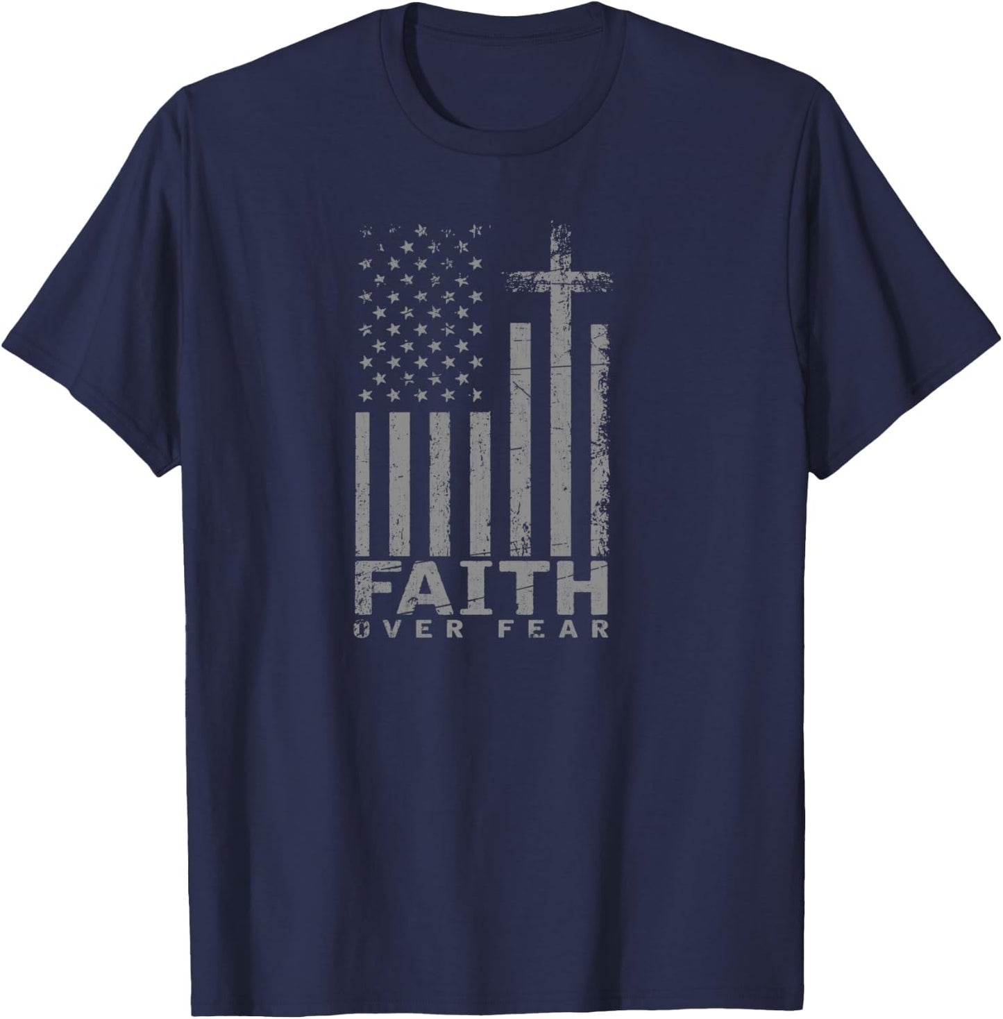 USA Flag Patriotic American Gift Faith Over Fear Prayer T-Shirt - T-Shirt | Navy
