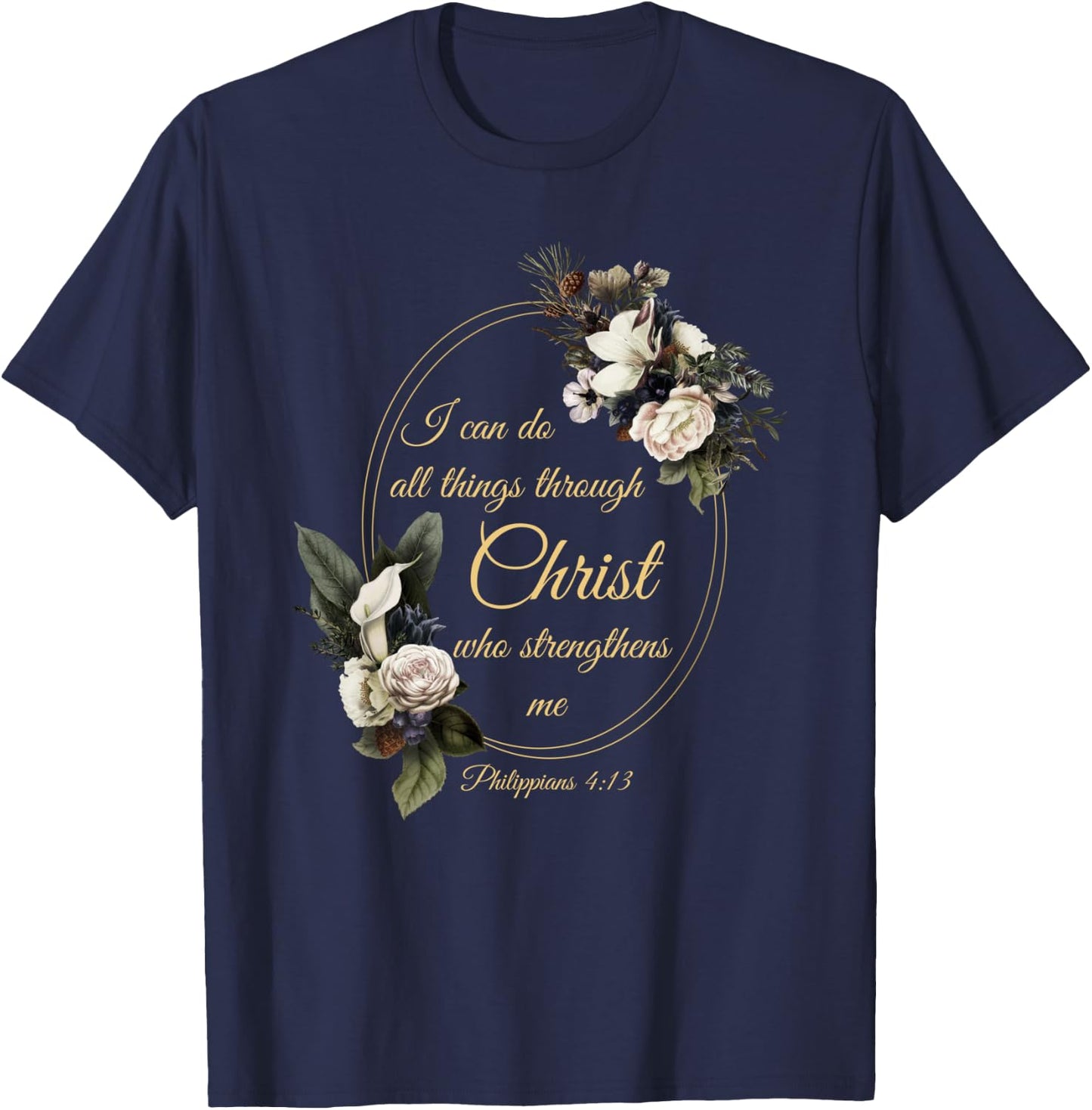 I Can Do All Things Through Christ – Philippians 4:13 Women T-Shirt - T-Shirt | Navy