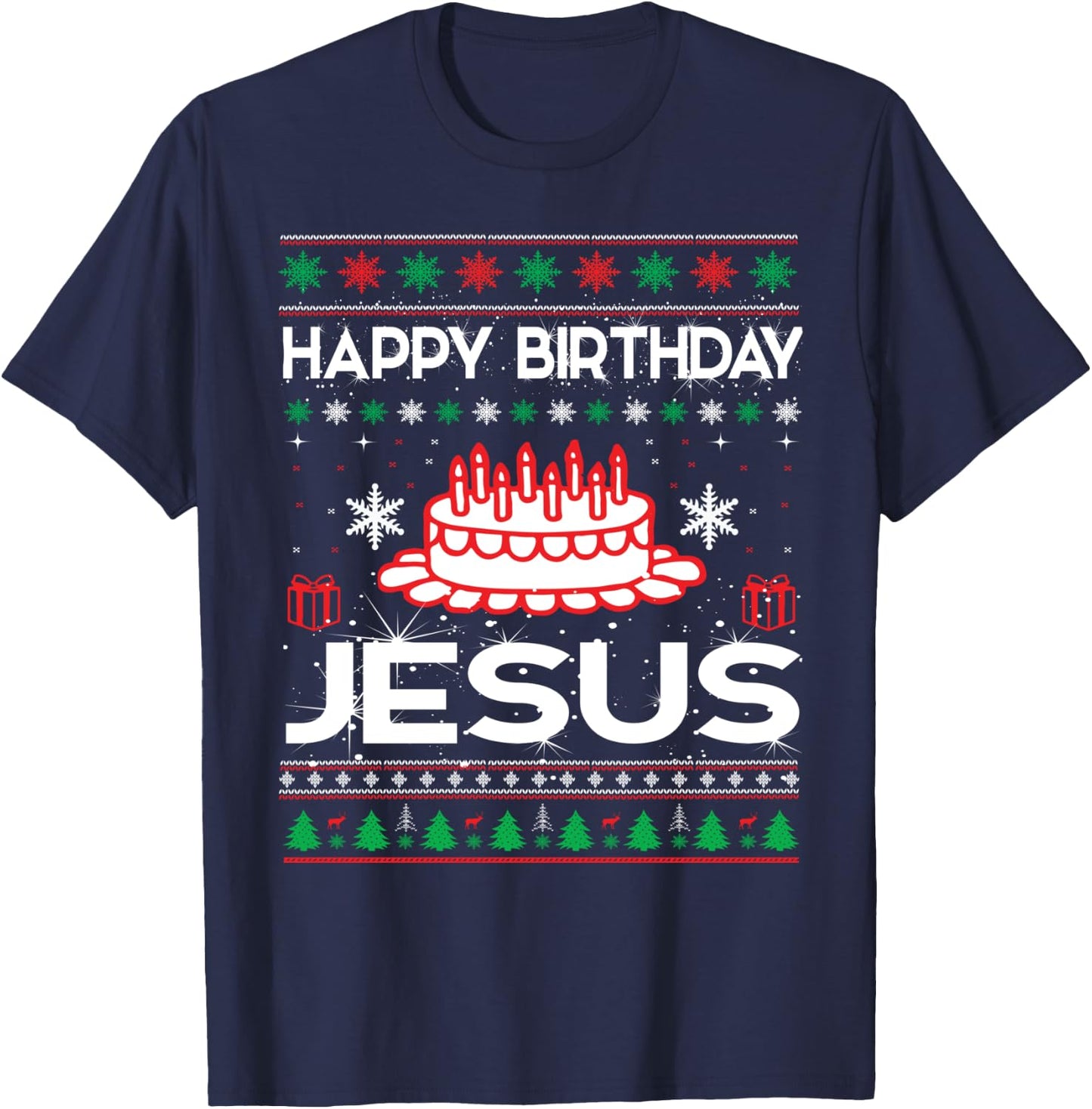 Happy Birthday Jesus Ugly Sweater Christmas Funny T-Shirt - T-Shirt | Navy