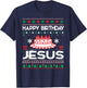 Happy Birthday Jesus Ugly Sweater Christmas Funny T-Shirt - T-Shirt | Navy