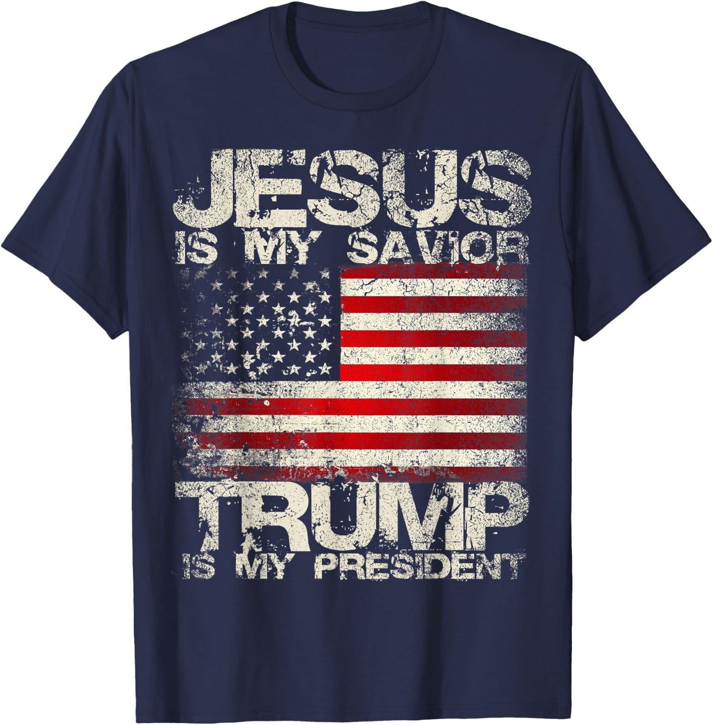 Epic 2024 Jesus Is My Savior Trump Is My President T-Shirt - T-Shirt | Navy