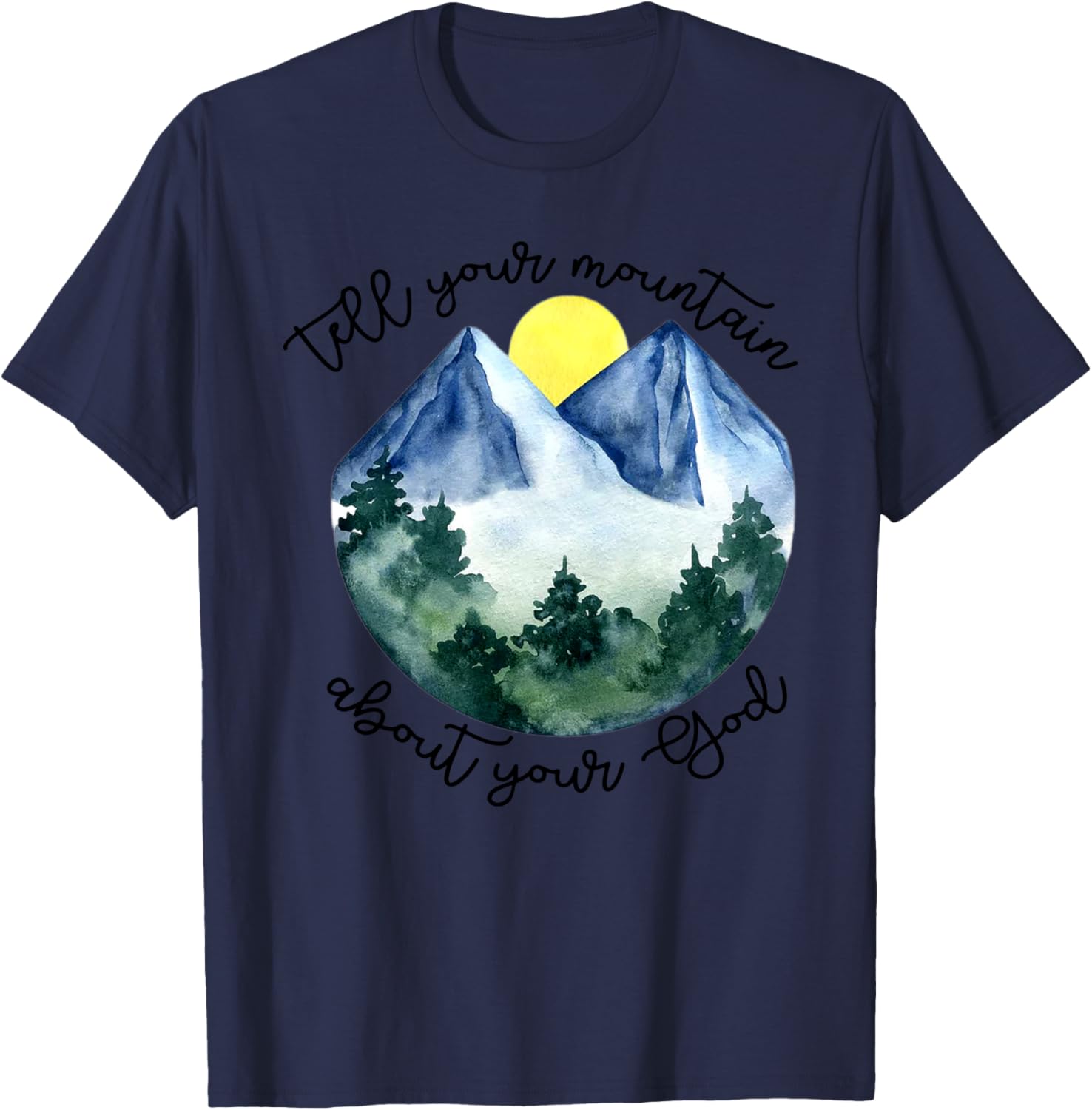 Tell Your Mountain About Your God T-Shirt - T-Shirt | Navy