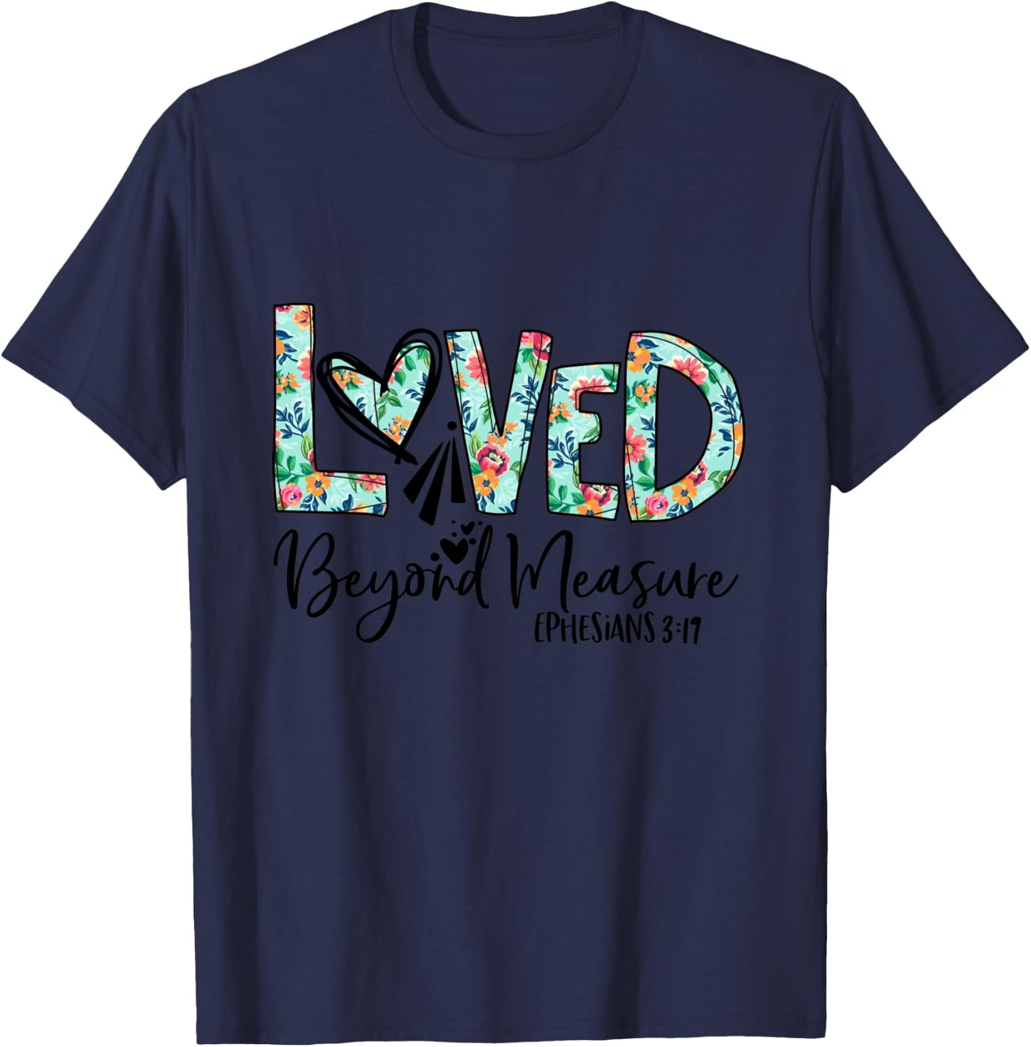 Loved Beyond Measure Bible Verse Christian T-Shirt - T-Shirt | Navy