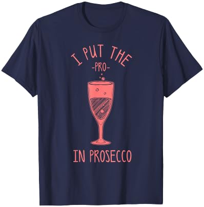 Funny Prosecco Lover Gift Alcohol Wine Drinker Men Women T-Shirt - T-Shirt | Navy