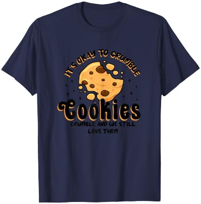 Cookies Crumble - Depression Mental Health Awareness T-Shirt - T-Shirt | Navy