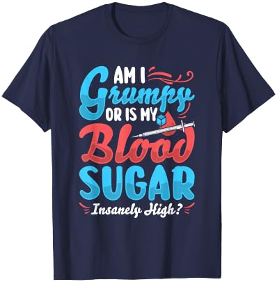 Am I grumpy or is my blood sugar - Type 1 Diabetes T-Shirt - T-Shirt | Navy