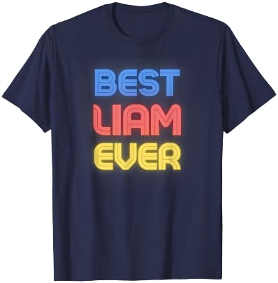 Best Liam Ever - Funny Liam Name Liam T-Shirt - T-Shirt | Navy