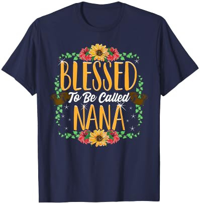 Blessed To Be Called Nana Cute Nana Mothers Day Gifts T-Shirt - T-Shirt | Navy