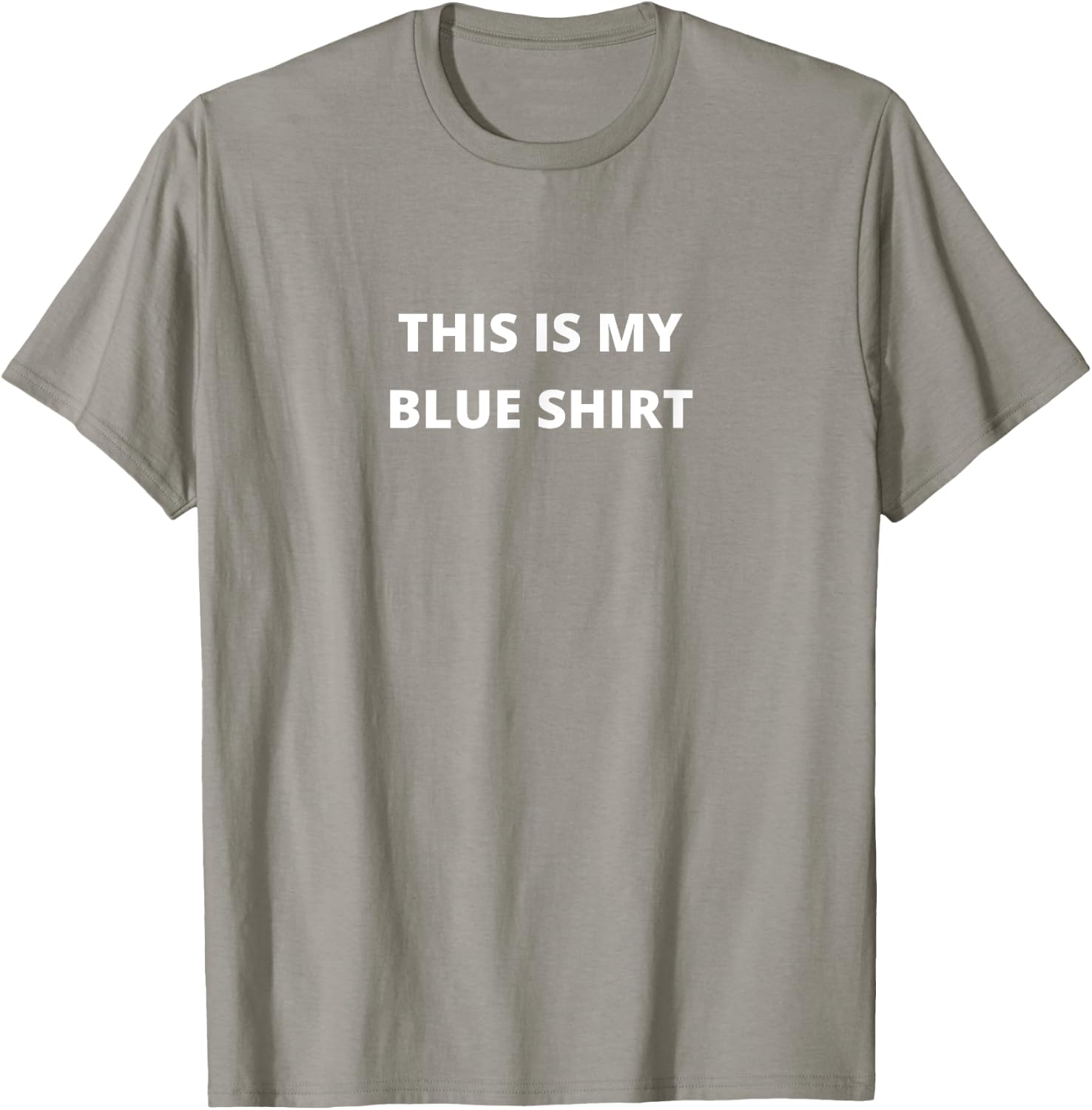 This is my Blue Shirt Funny Plain Text T-Shirt - T-Shirt | Sand