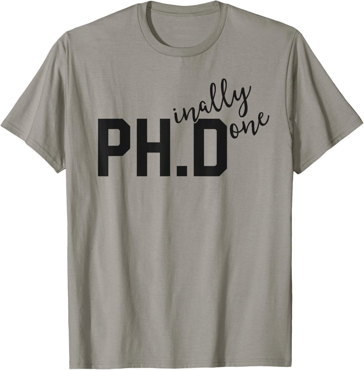 Funny PhD Shirt Phinally Finally Done Graduation Gift Her T-Shirt - T-Shirt | Sand