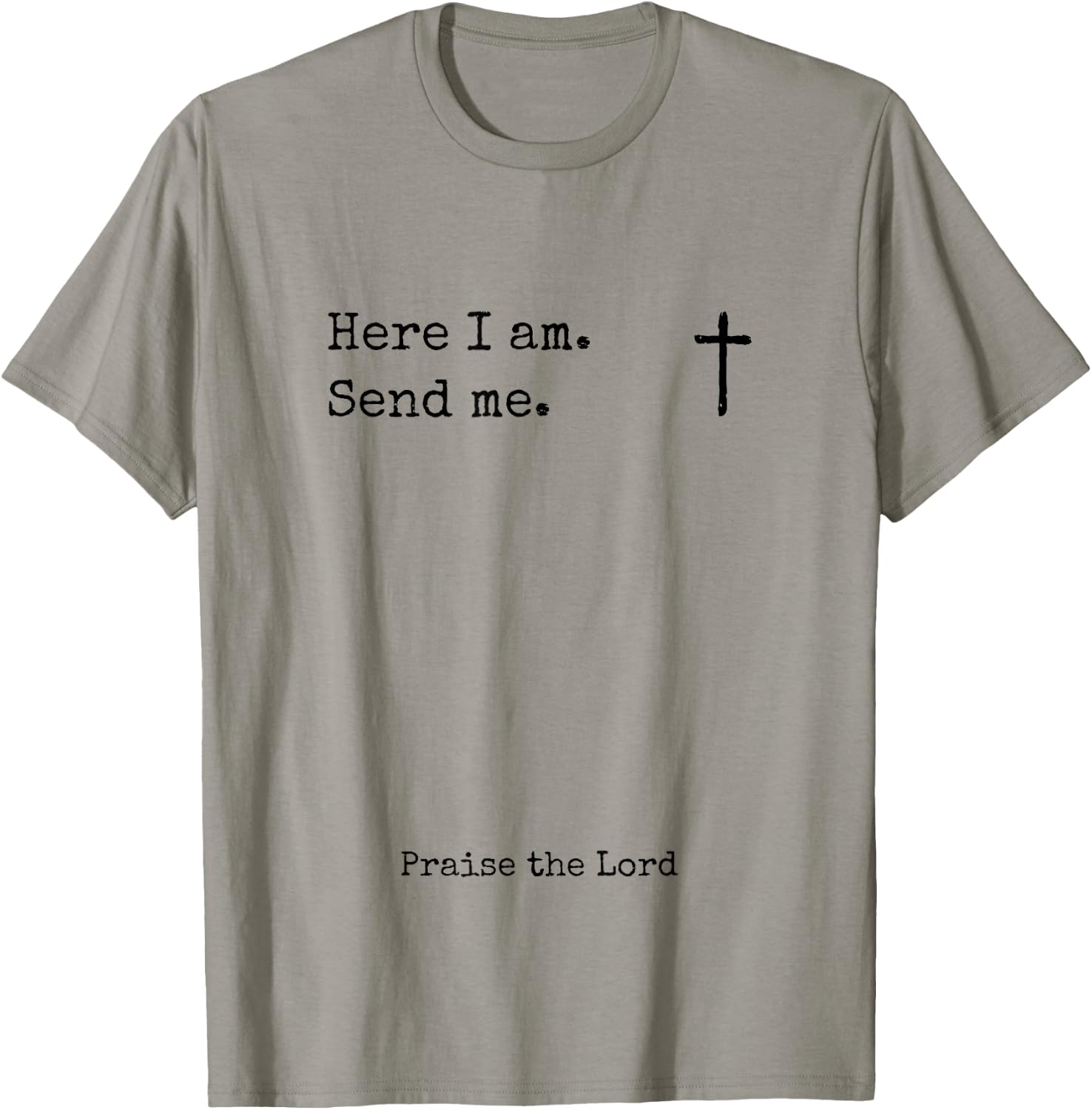 Here I Am Send Me Praise the Lord Worshiper Sign Worshipper T-Shirt - T-Shirt | Sand