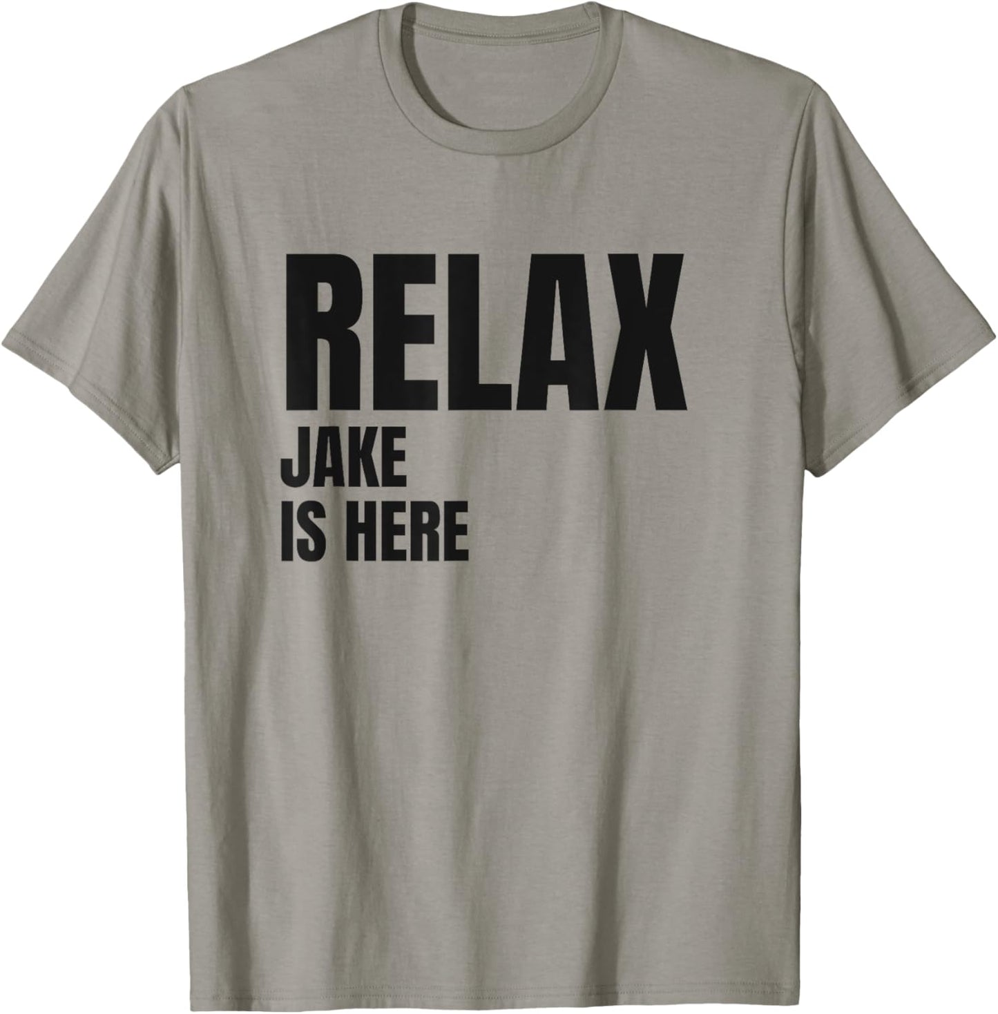 Relax Jake Is Here Popular Birth Names Jake Costume T-Shirt - T-Shirt | Sand