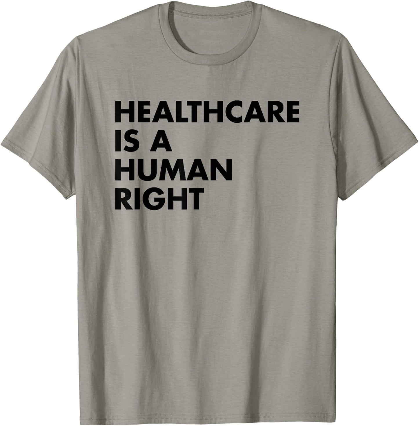 Healthcare is a Human Right T-Shirt - T-Shirt | Sand